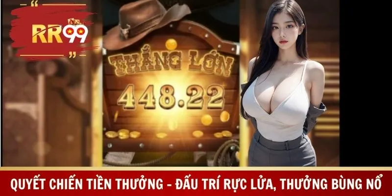 Quyết Chiến Tiền Thưởng – Đấu Trí Rực Lửa, Thưởng Bùng Nổ